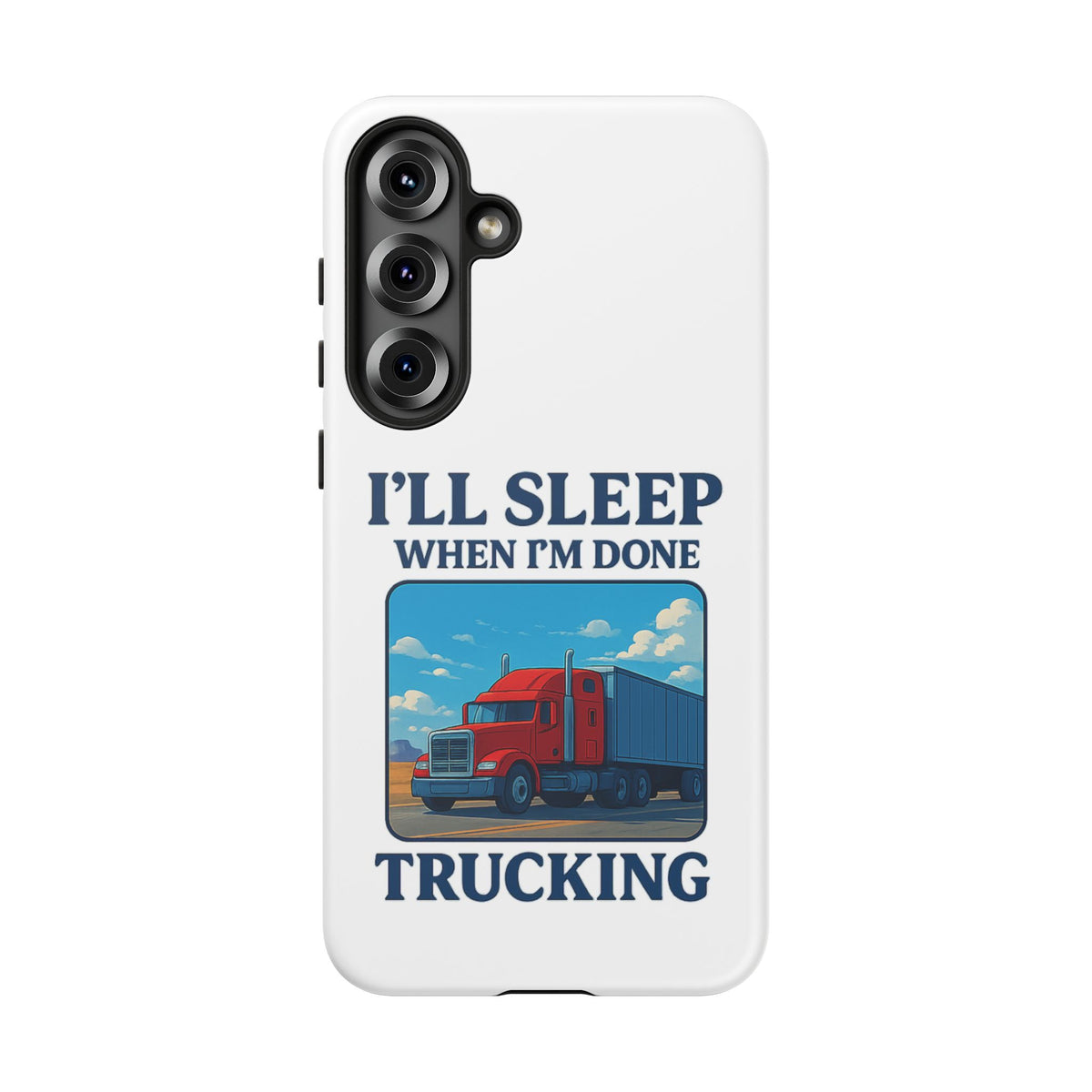 Glossy Trucker Phone Case for iPhone 16 Pro with "I'll Sleep When I'm Done Trucking" design by Printify