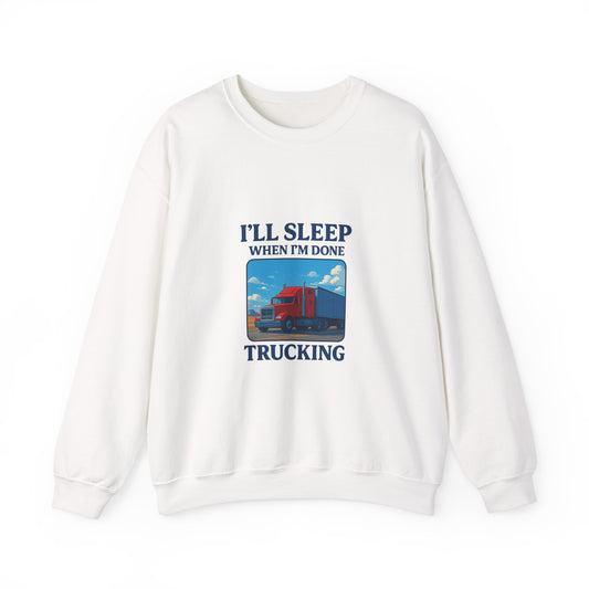 Ash-colored truck driver sweatshirt by Printify featuring "I'll Sleep When I'm Done" slogan on cozy unisex crewneck.