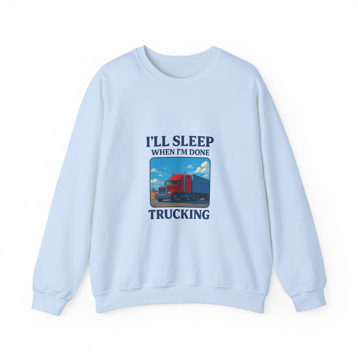 Ash-colored truck driver sweatshirt by Printify featuring "I'll Sleep When I'm Done" slogan, cozy unisex crewneck.
