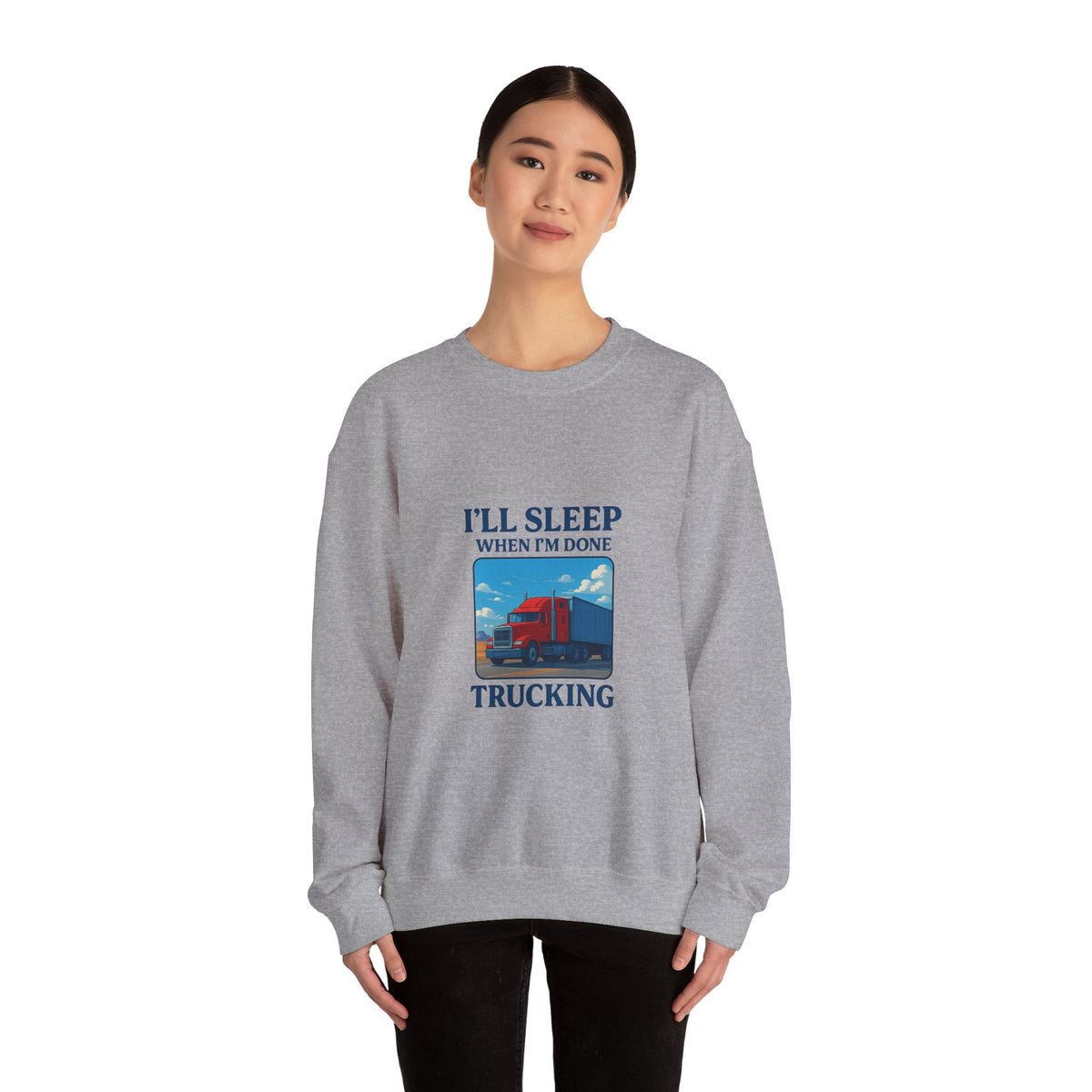 Ash-colored truck driver sweatshirt from Printify featuring "I'll Sleep When I'm Done" slogan, cozy unisex crewneck design.