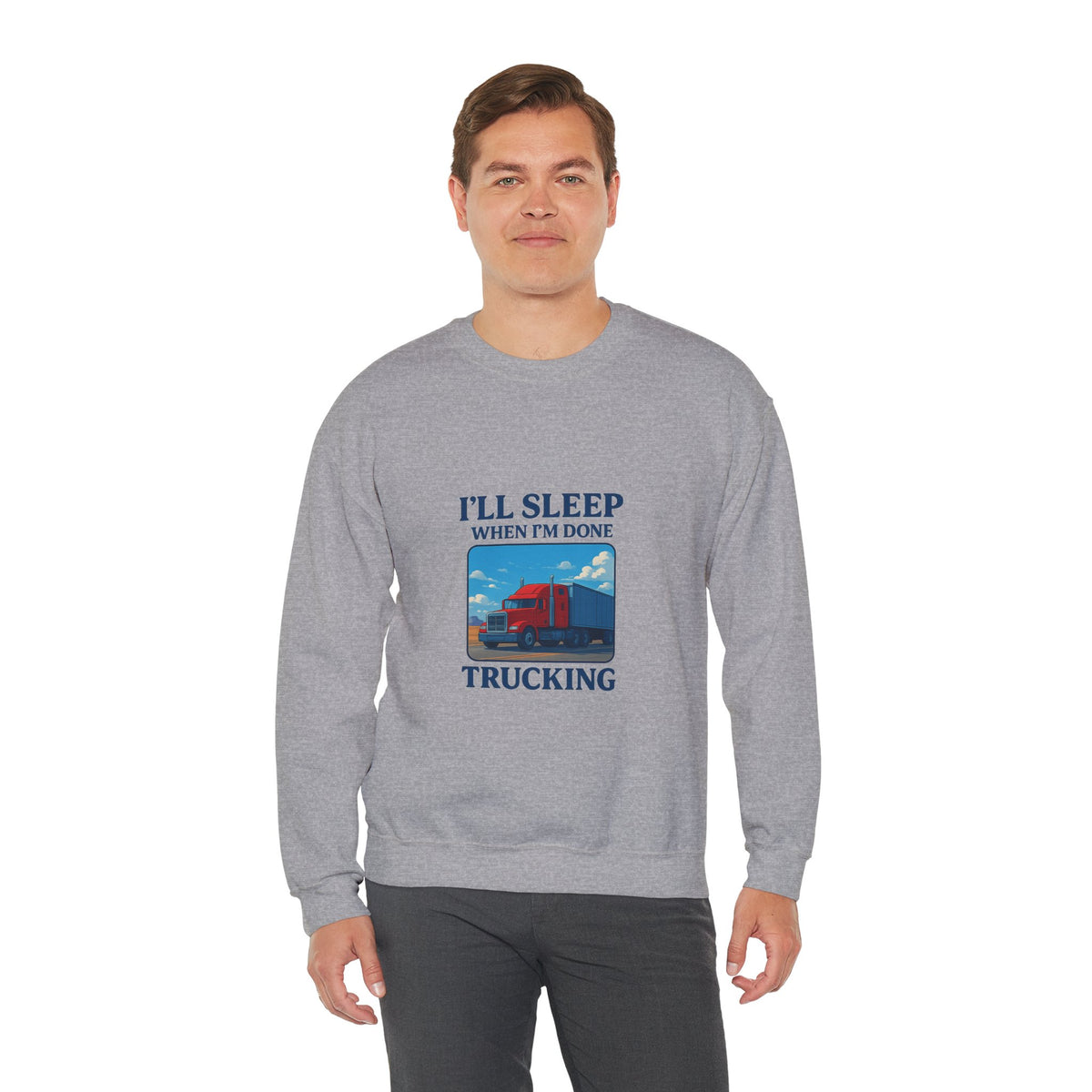 Ash-colored Printify truck driver sweatshirt with "I'll Sleep When I'm Done" slogan, cozy unisex crewneck for truck drivers.