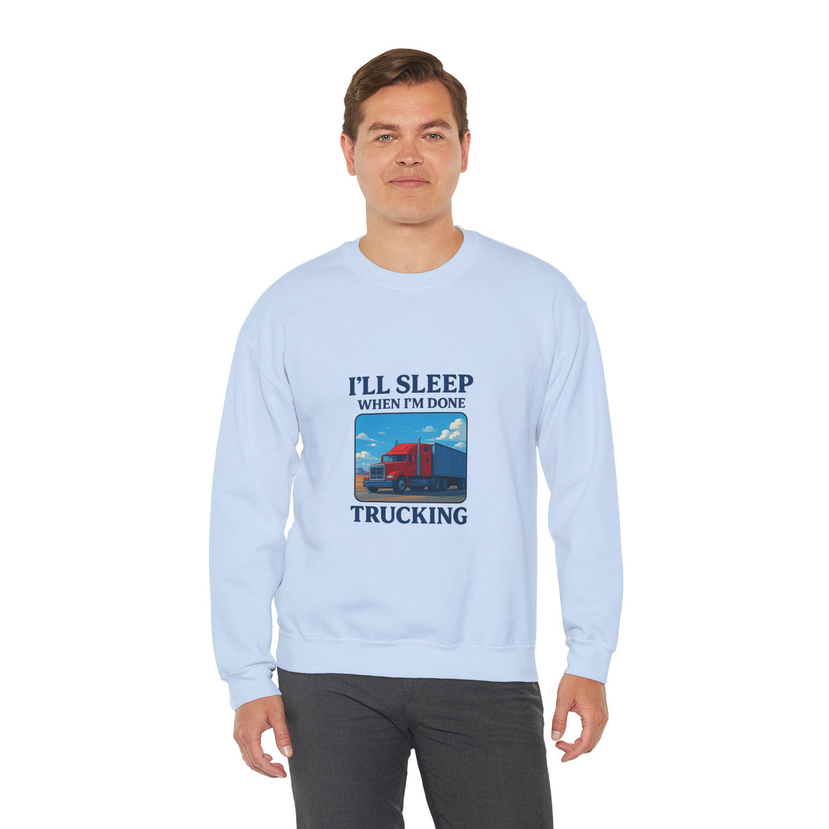 Ash-colored Printify truck driver sweatshirt with "I'll Sleep When I'm Done" slogan, cozy unisex crewneck for casual wear.