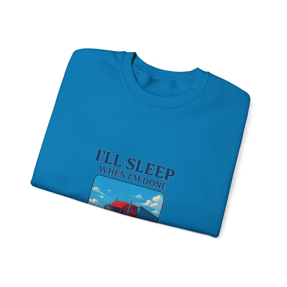 Cozy unisex ash-colored truck driver sweatshirt with "I'll Sleep When I'm Done" slogan, featuring a crewneck design by Printify.