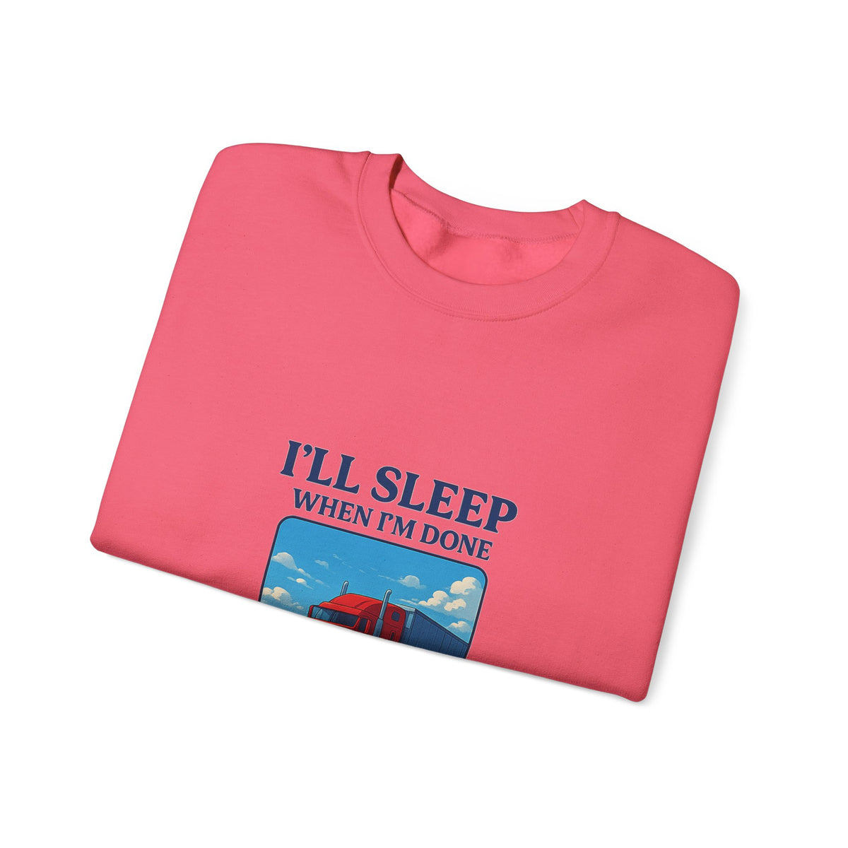Cozy unisex ash truck driver sweatshirt with "I'll Sleep When I'm Done" slogan, crewneck style, by Printify.