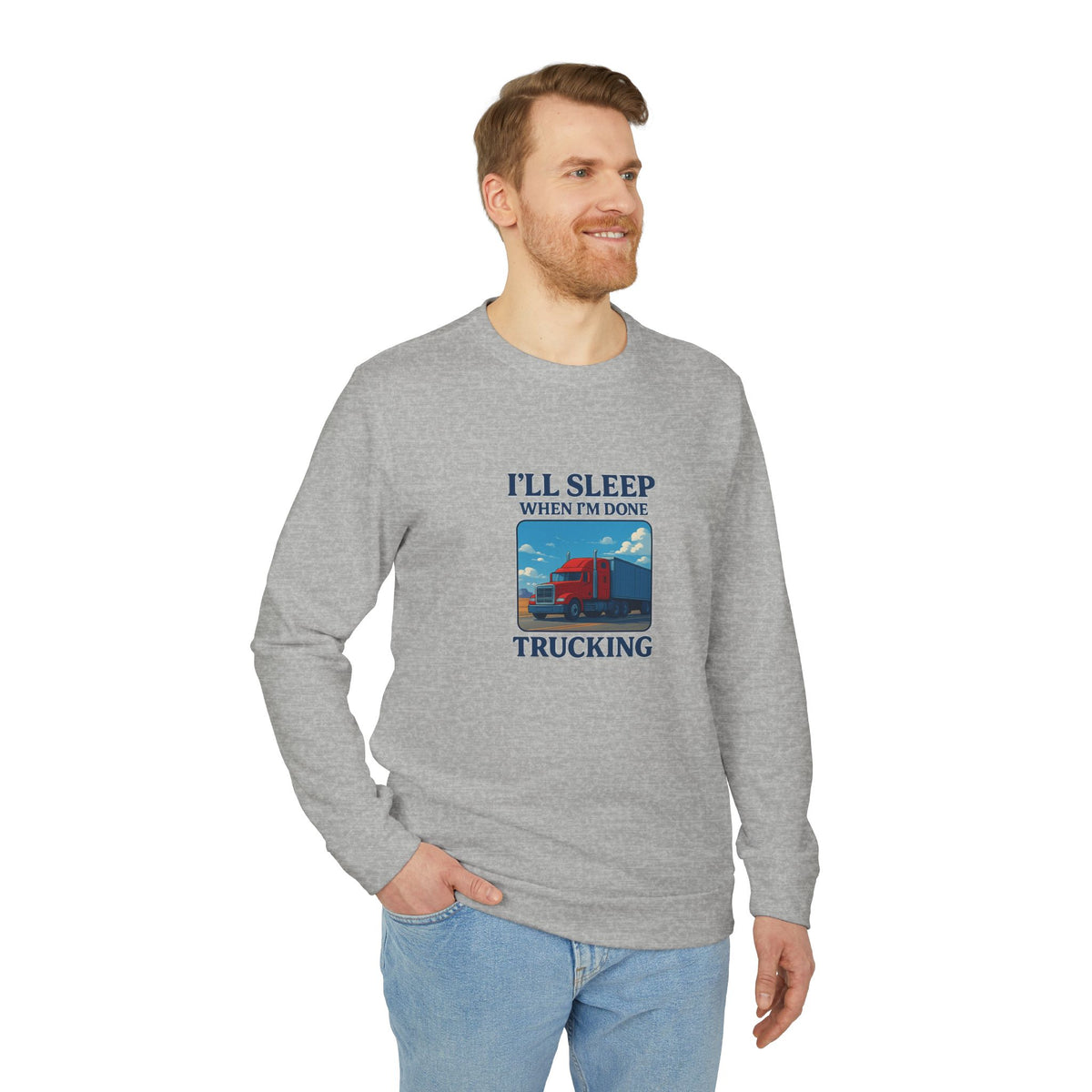 Printify trucking humor crewneck sweatshirt in collegiate green with "I'll Sleep When I'm Done" slogan, casual fit, men's or women's style.