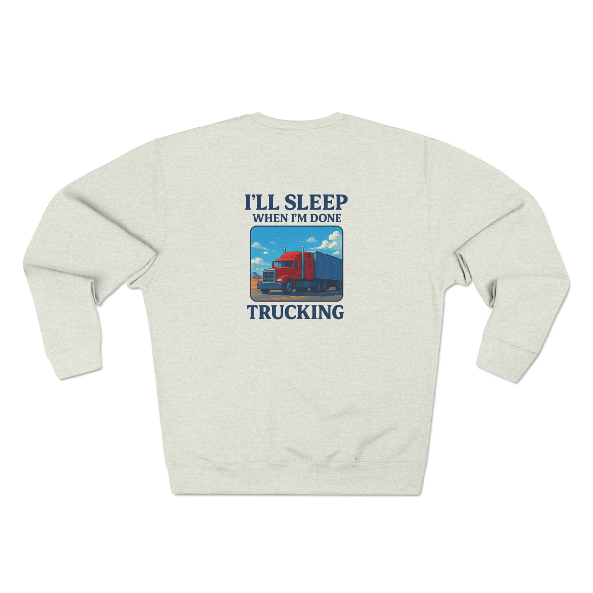 Heather grey Trucker Life unisex crewneck sweatshirt with "I'll Sleep When I'm Done" design by Printify, casual and comfortable.