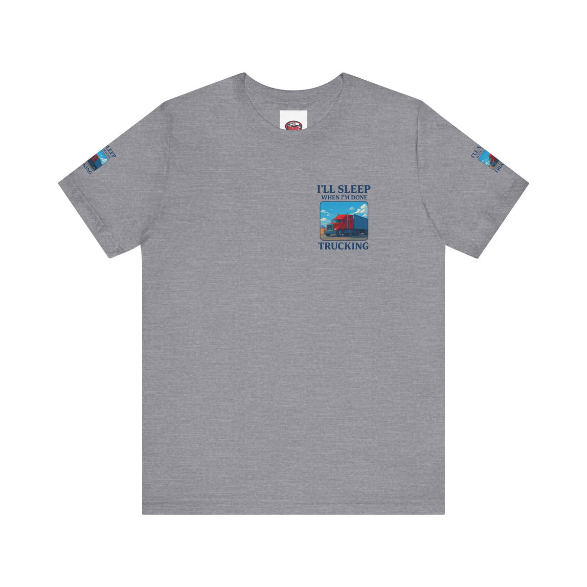 Unisex Heather Gray T-shirt with "I'll Sleep When I'm Done Trucking" slogan, featuring trucker-themed design, short sleeves.