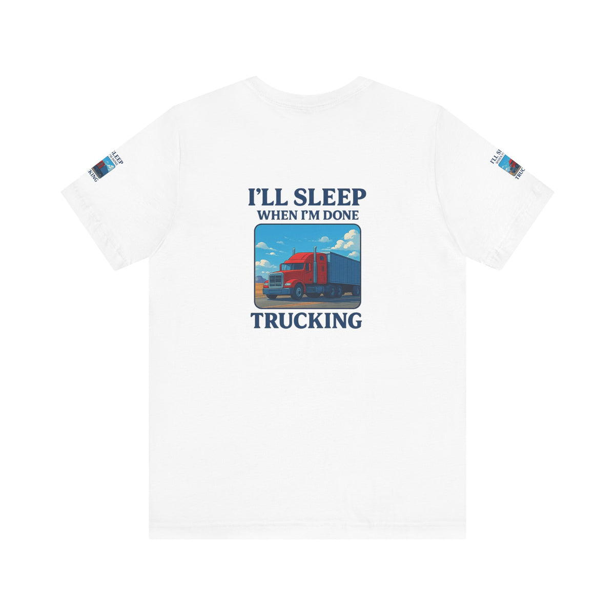 Unisex Heather Gray T-shirt with "I'll Sleep When I'm Done Trucking" slogan for truckers, made by Printify.