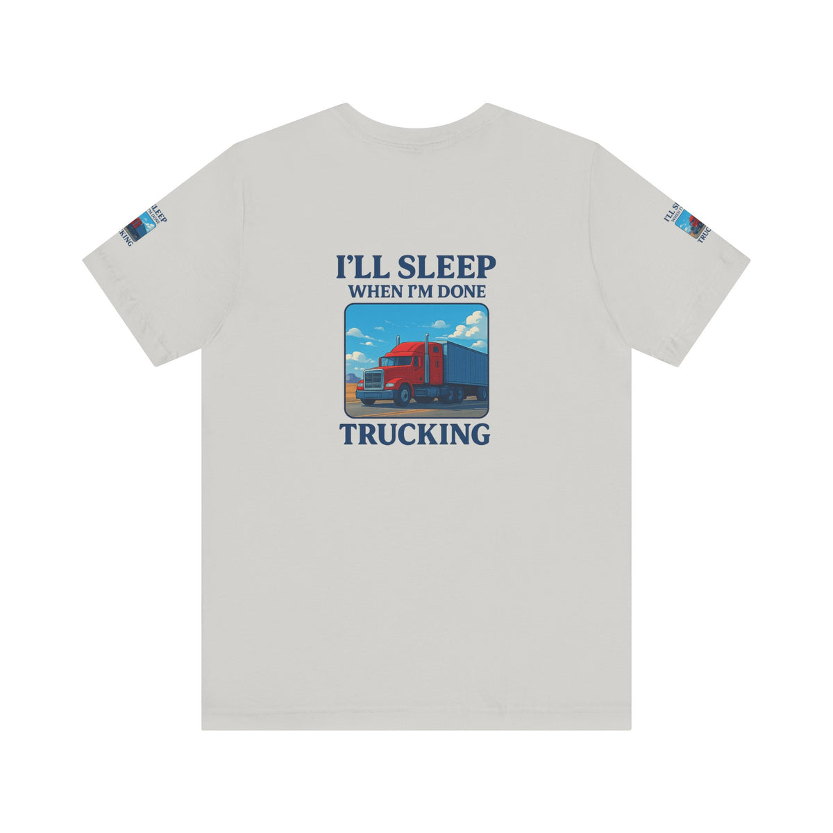 Unisex Heather Gray T-shirt featuring "I'll Sleep When I'm Done Trucking" slogan, casual short sleeve trucker tee by Printify