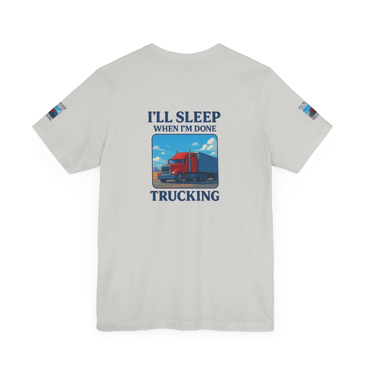 Unisex Heather Gray T-Shirt featuring "I'll Sleep When I'm Done Trucking" print, designed for truckers, from Printify.