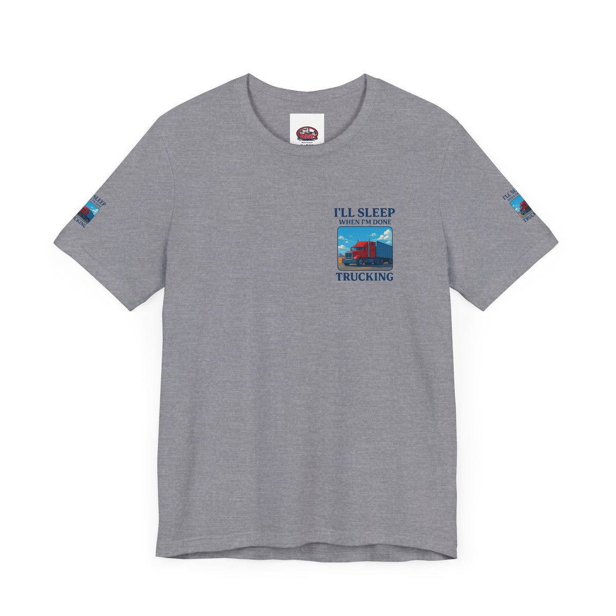 Unisex Heather Grey T-shirt with "I'll Sleep When I'm Done Trucking" slogan for truckers, made by Printify.