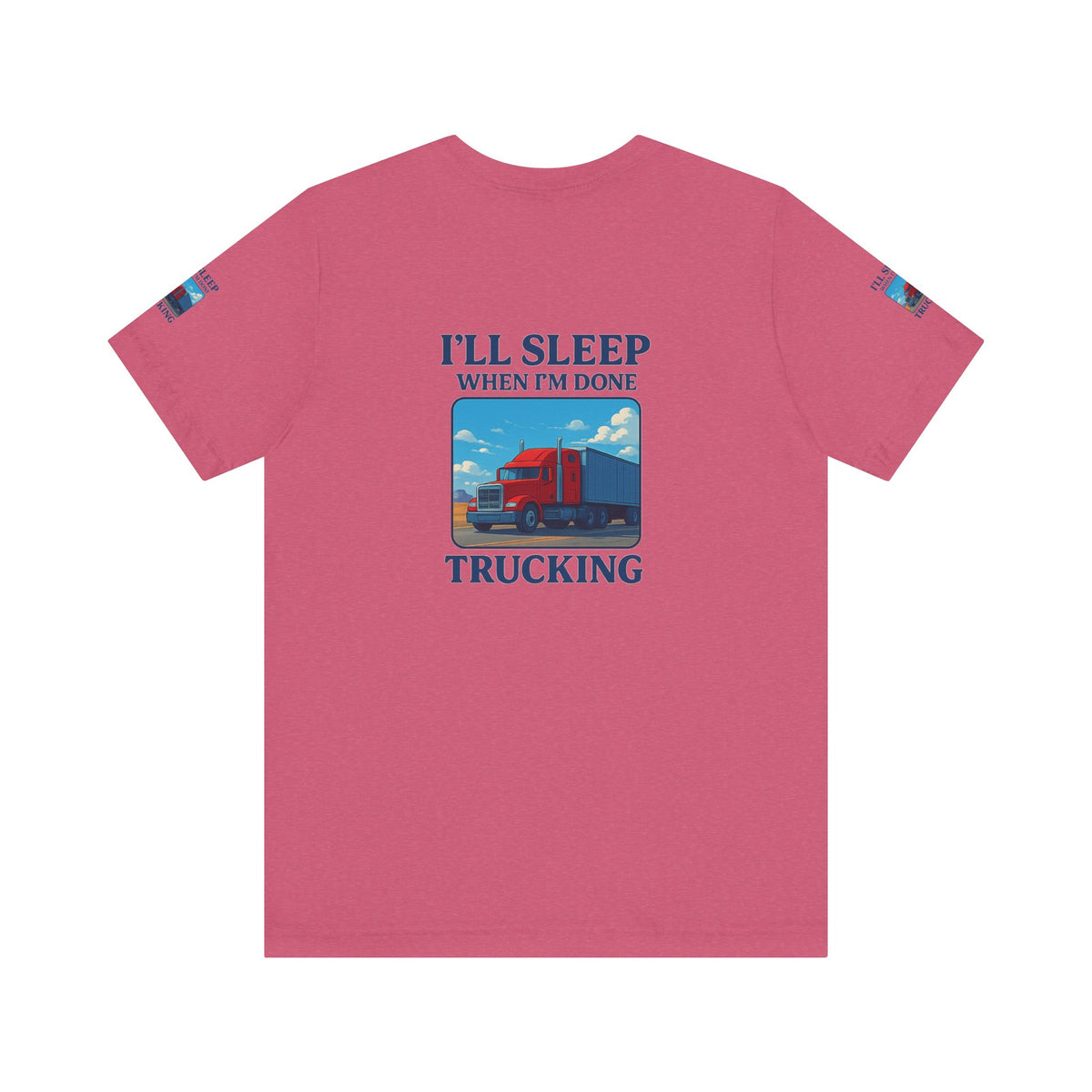 Unisex Heather Grey T-Shirt with "I'll Sleep When I'm Done Trucking" slogan for truckers, made by Printify.