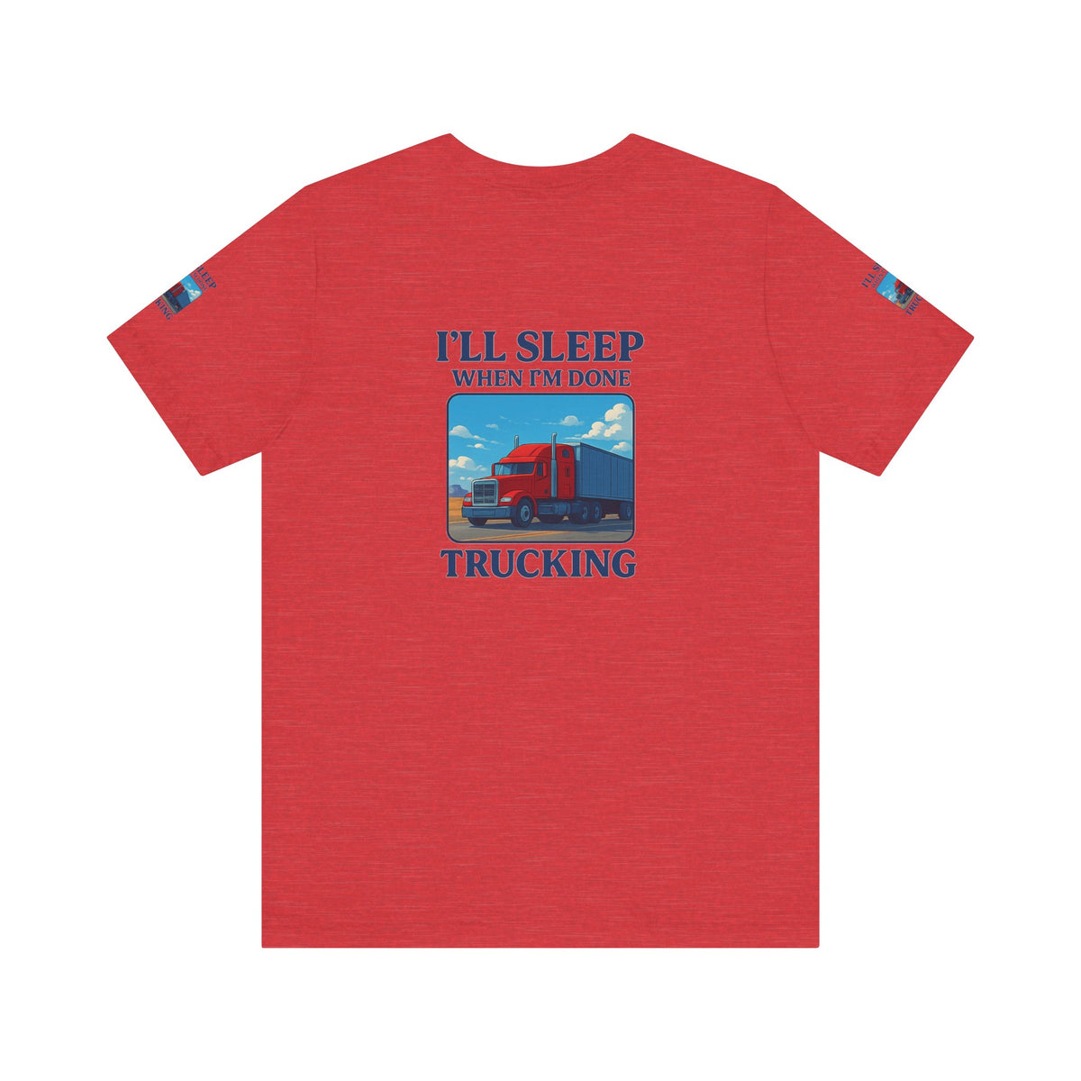 Unisex Heather Gray T-shirt with "I'll Sleep When I'm Done Trucking" printed on front, short sleeves, casual trucker apparel.