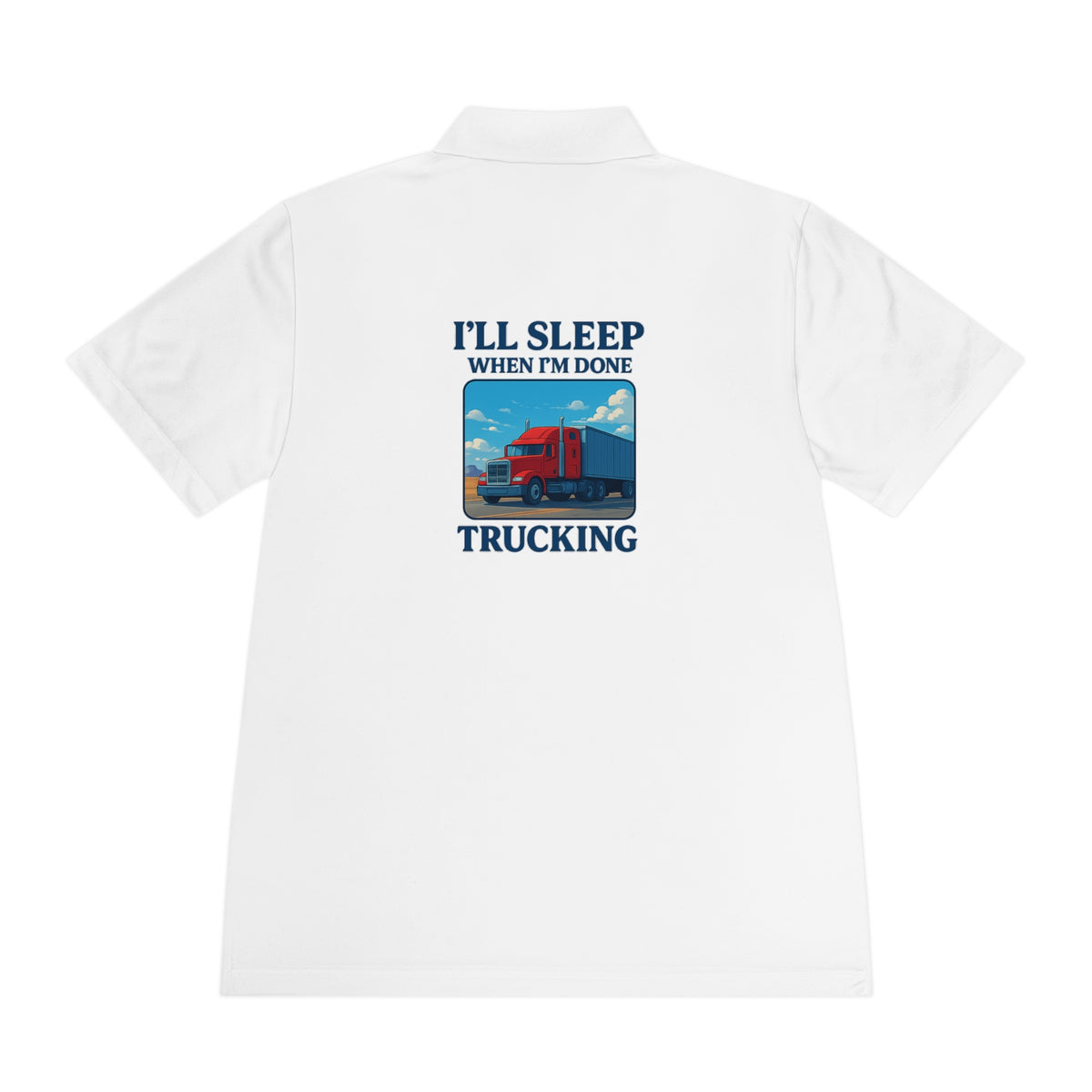 Men's blue Sport Polo Shirt by Printify featuring a trucking design with the slogan "I’ll Sleep When I’m Done" on the front.
