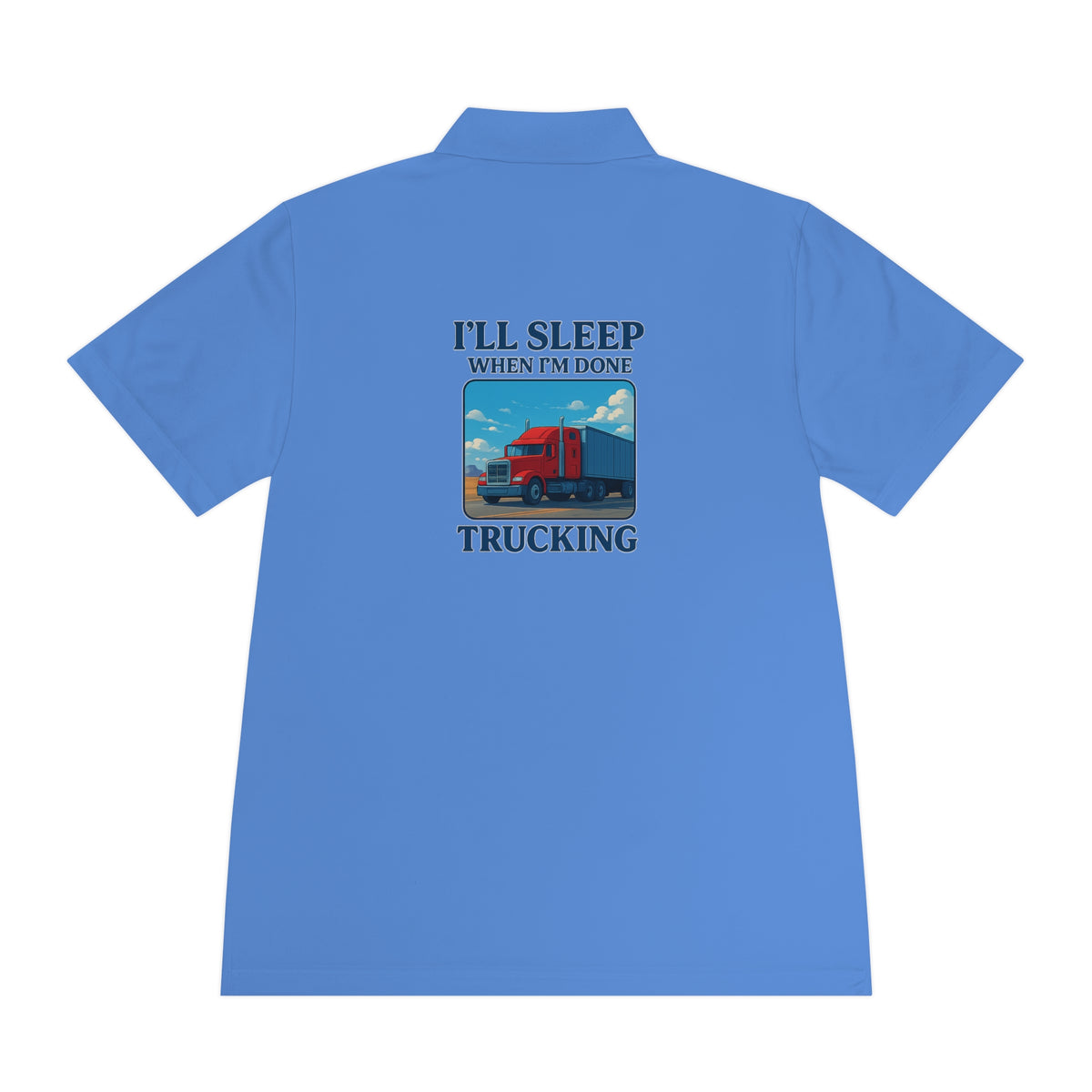 Men's blue sport polo shirt by Printify featuring a trucking design with the slogan "I’ll Sleep When I’m Done."
