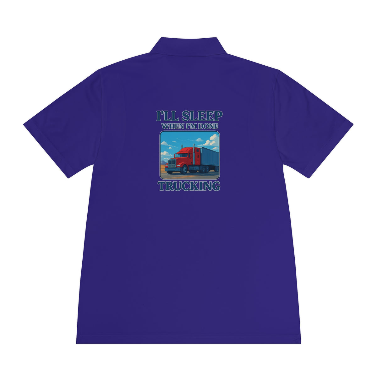 Men's blue sports polo shirt by Printify featuring trucking design and the phrase "I’ll Sleep When I’m Done."