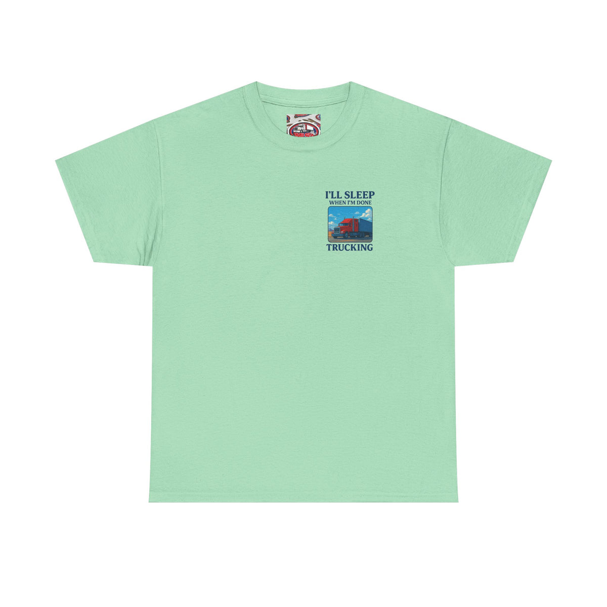 Light blue unisex heavy cotton T-shirt featuring "I'll Sleep When I'm Done Trucking" print, by Printify.