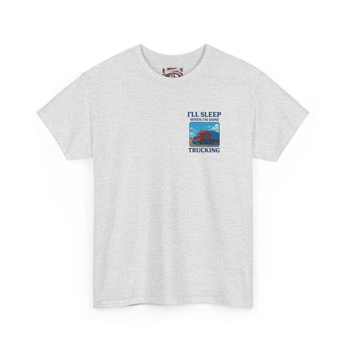 Light blue unisex heavy cotton T-shirt featuring the "I'll Sleep When I'm Done Trucking" Printify graphic design.