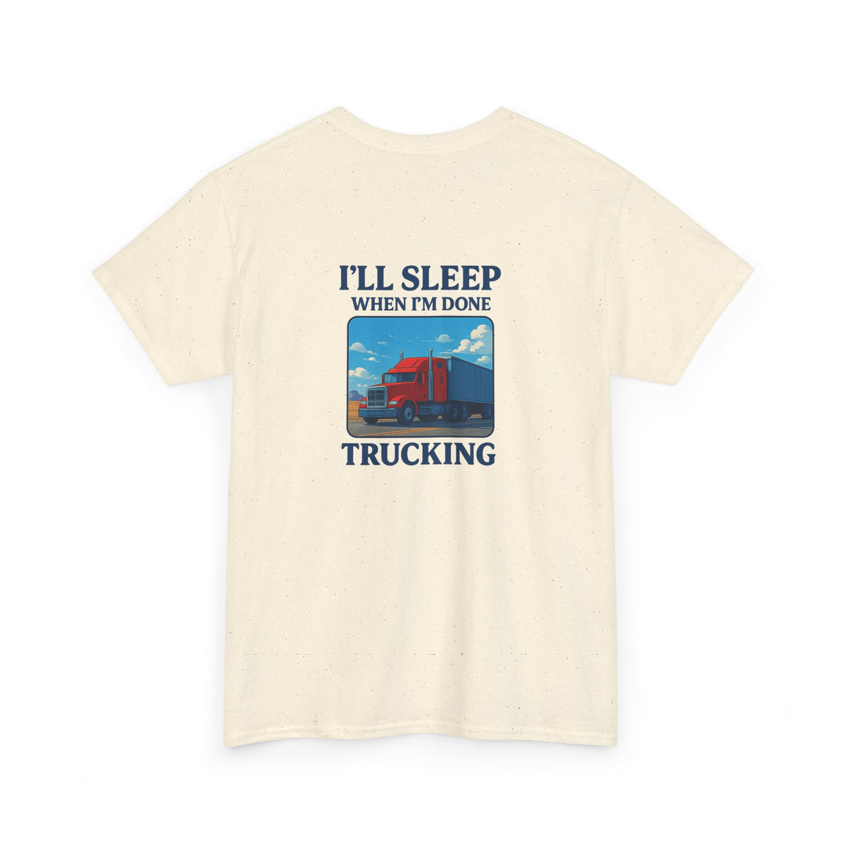 Light blue unisex heavy cotton T-shirt featuring "I'll Sleep When I'm Done Trucking" print, by Printify.