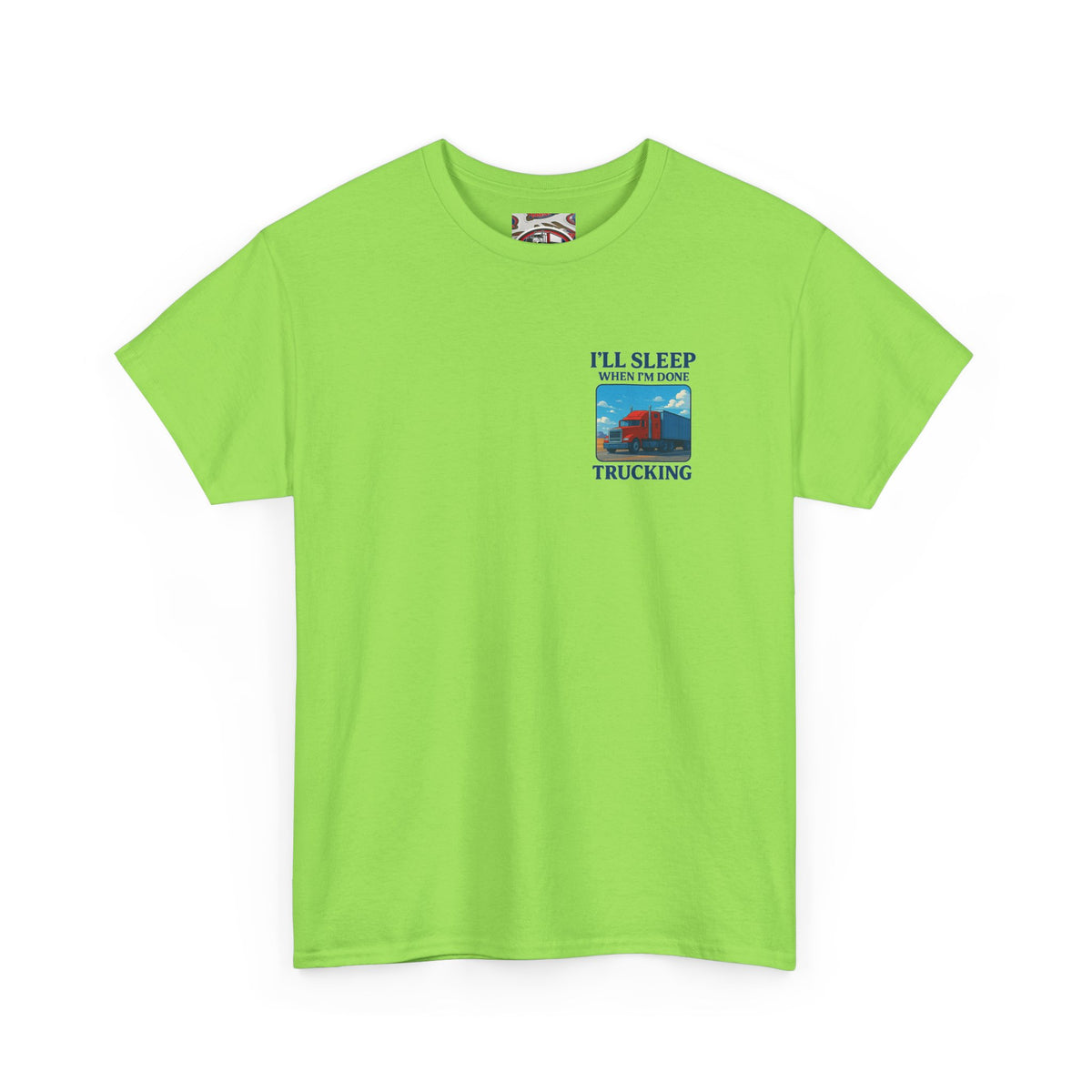 Light blue unisex heavy cotton T-shirt with "I'll Sleep When I'm Done Trucking" printed design by Printify.