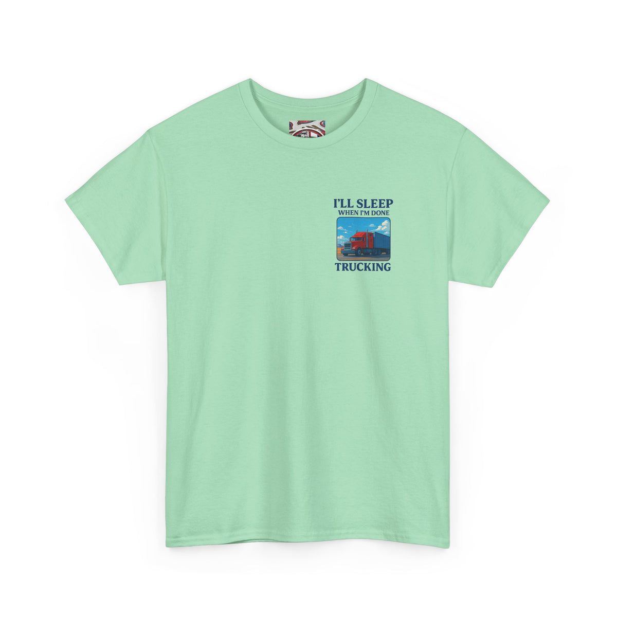 Light blue unisex heavy cotton T-shirt with "I'll Sleep When I'm Done Trucking" print, from Printify.