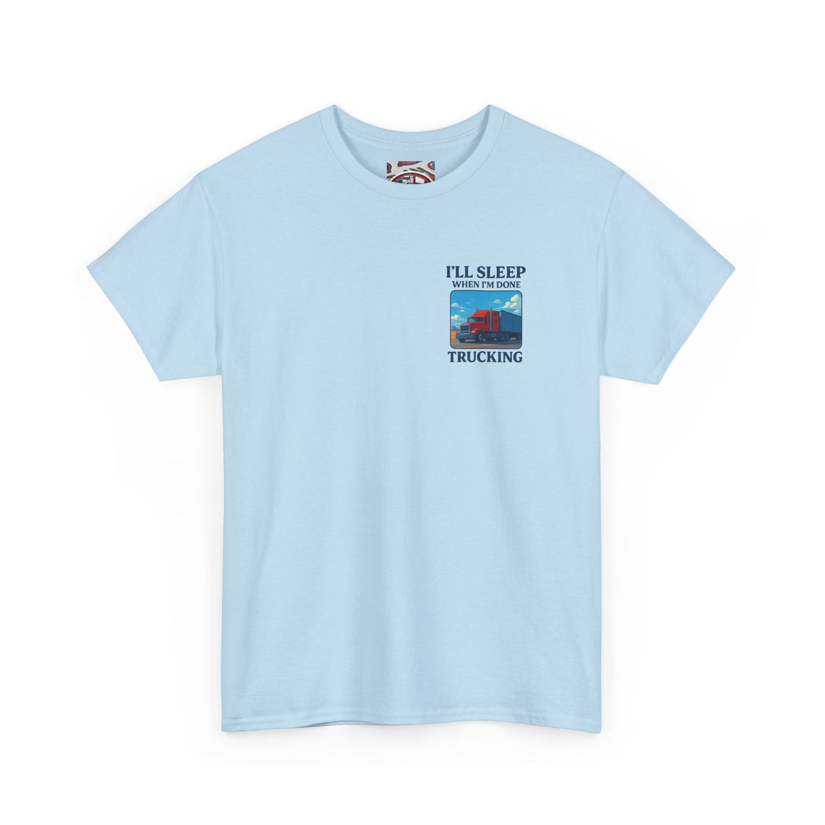 Light blue unisex heavy cotton T-shirt featuring "I'll Sleep When I'm Done Trucking" print, by Printify.