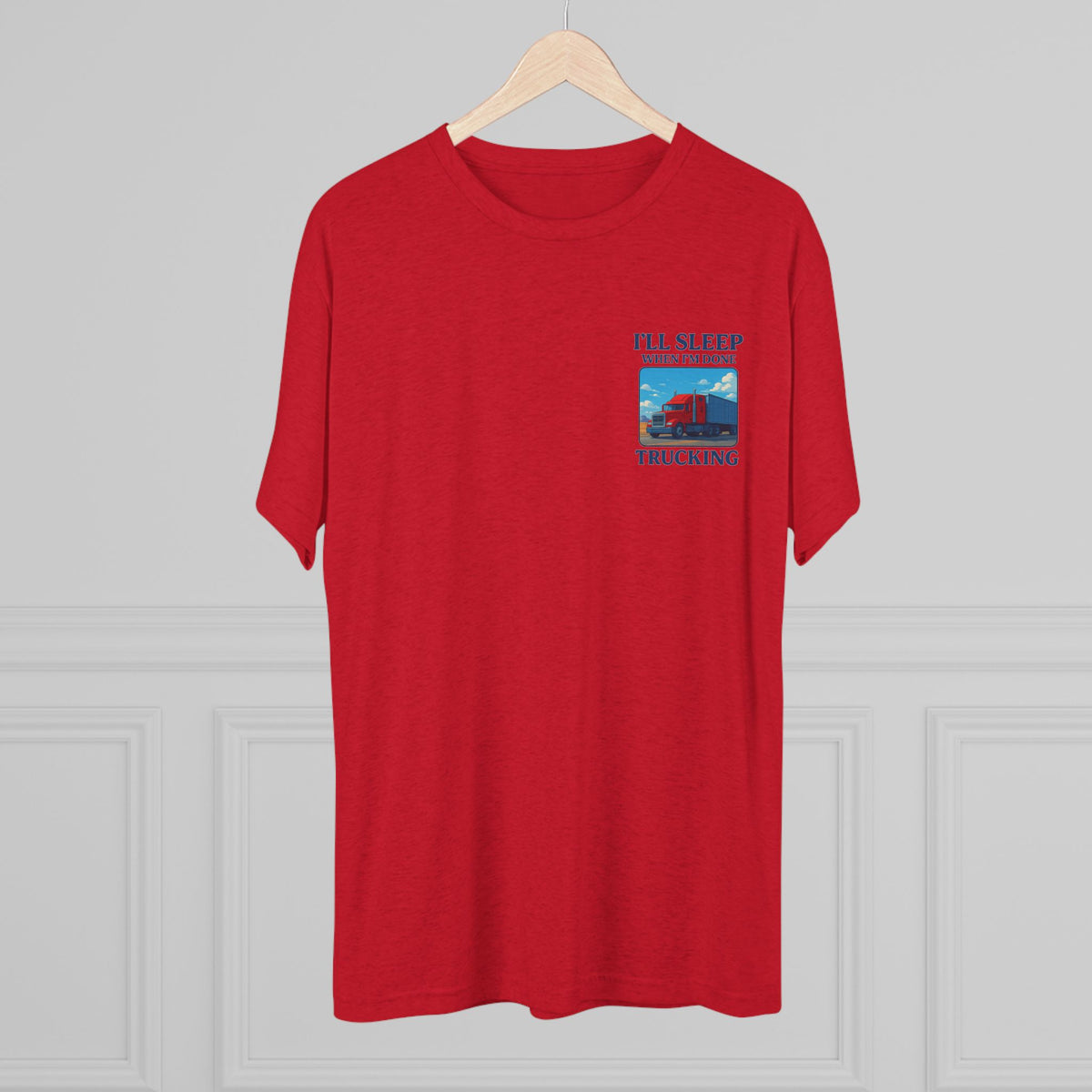 Unisex crew T-shirt featuring "I'll Sleep When I'm Done" slogan for truck drivers, printed by Printify, in a tri-blend fabric.