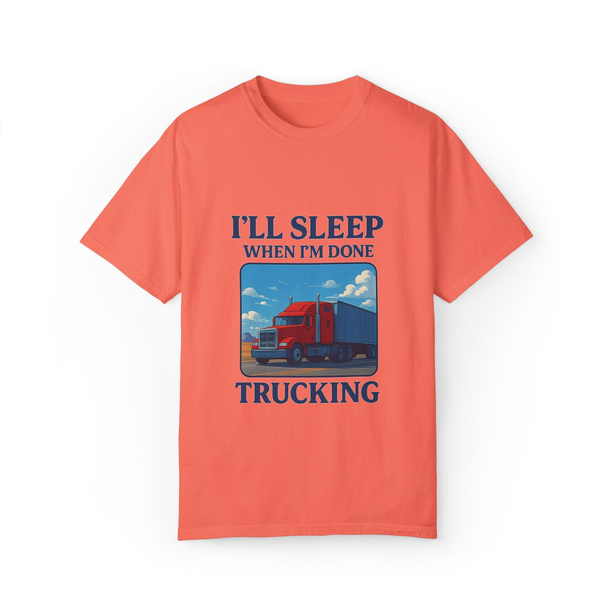 White Trucker Life T-Shirt by Printify featuring humorous "I'll Sleep When I'm Done" slogan on the front.