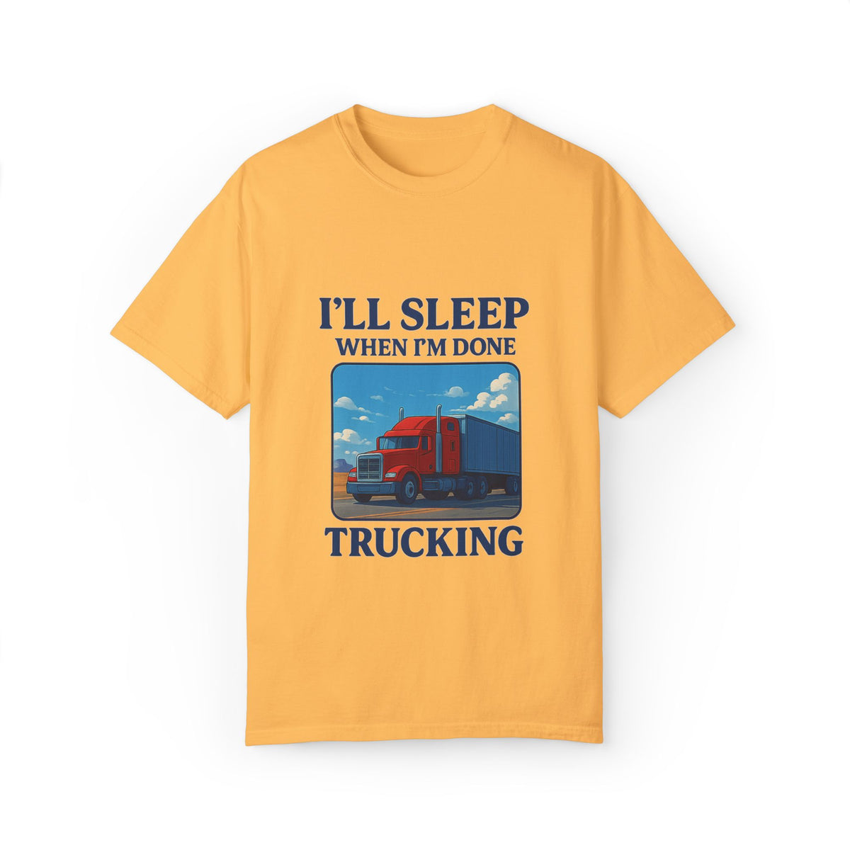 White Trucker Life T-Shirt by Printify featuring the humorous "I'll Sleep When I'm Done" print on the front.