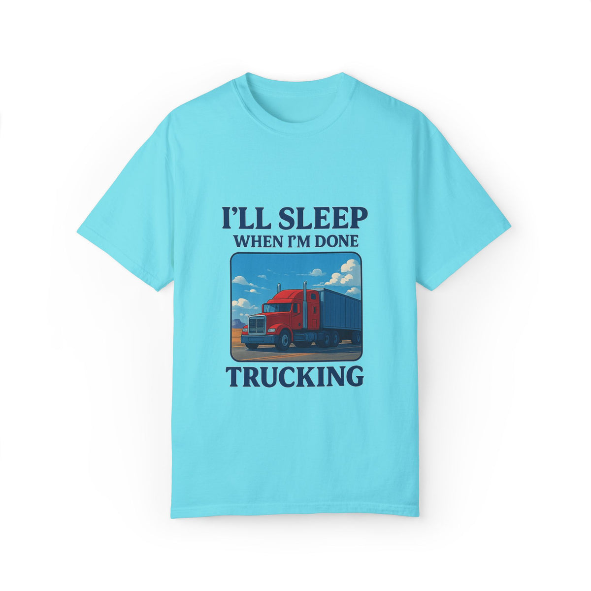 White Trucker Life T-Shirt by Printify featuring the phrase "I'll Sleep When I'm Done" printed on the front.