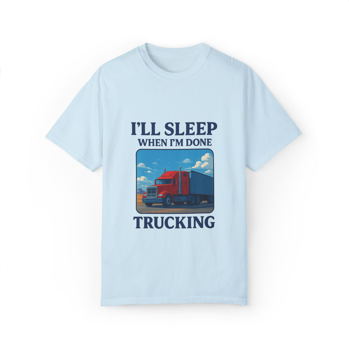 White Trucker Life T-Shirt by Printify featuring bold text "I'll Sleep When I'm Done" on the front.