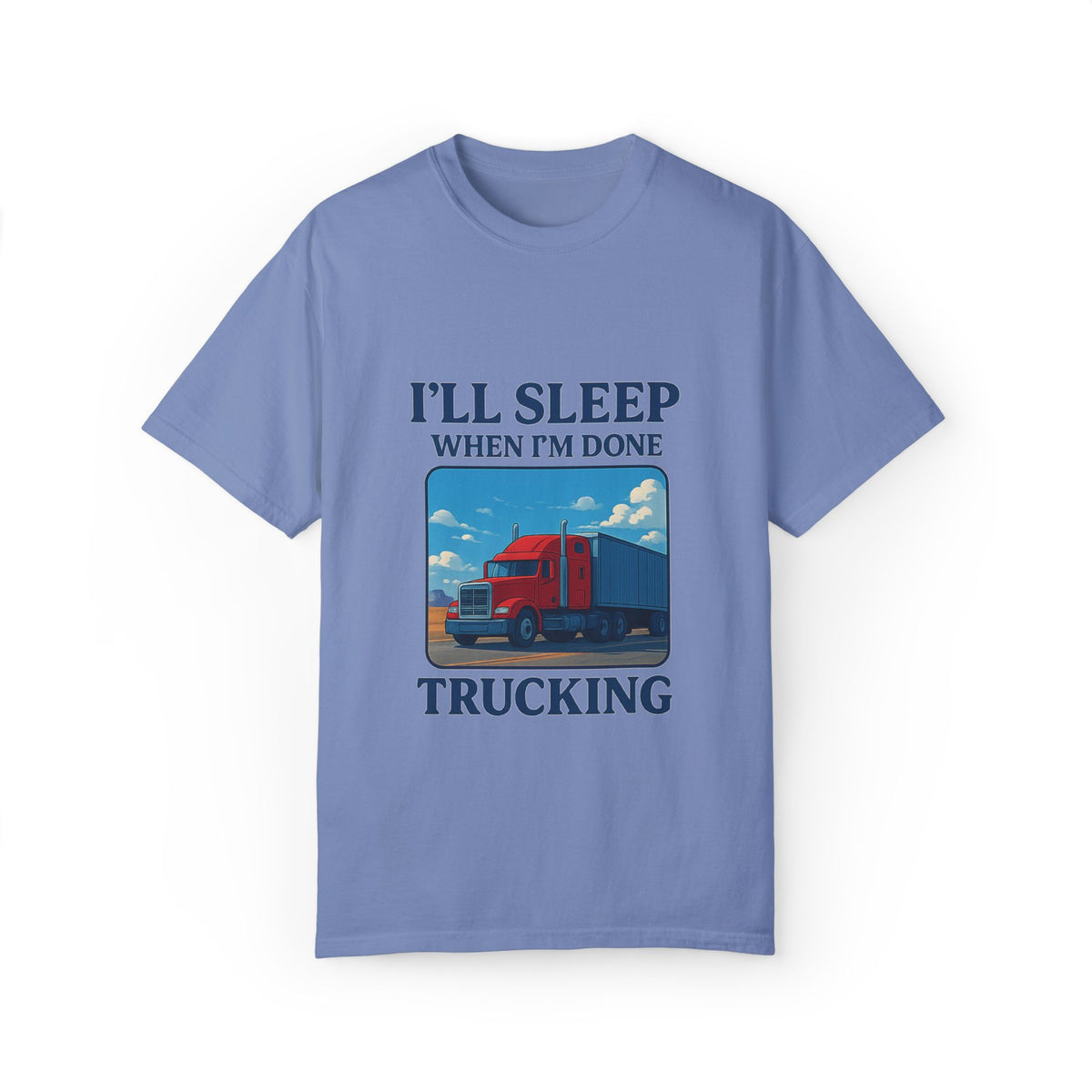 White Trucker Life T-Shirt by Printify featuring the humorous "I'll Sleep When I'm Done" slogan on the front.