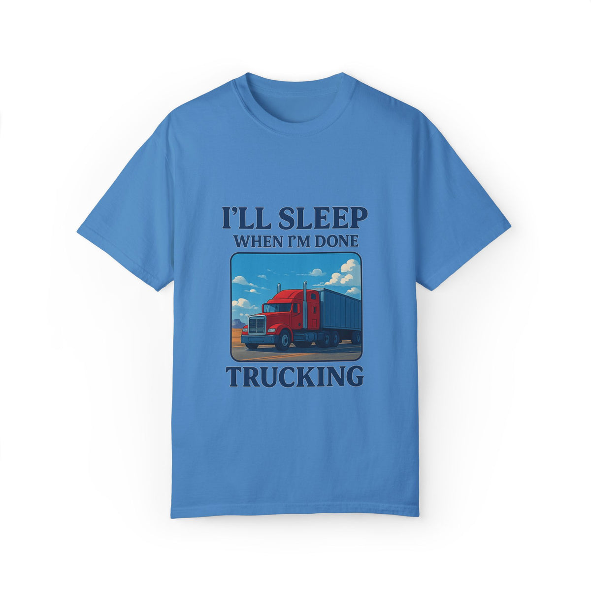 White Trucker Life T-Shirt by Printify featuring humorous "I'll Sleep When I'm Done" slogan on the front.
