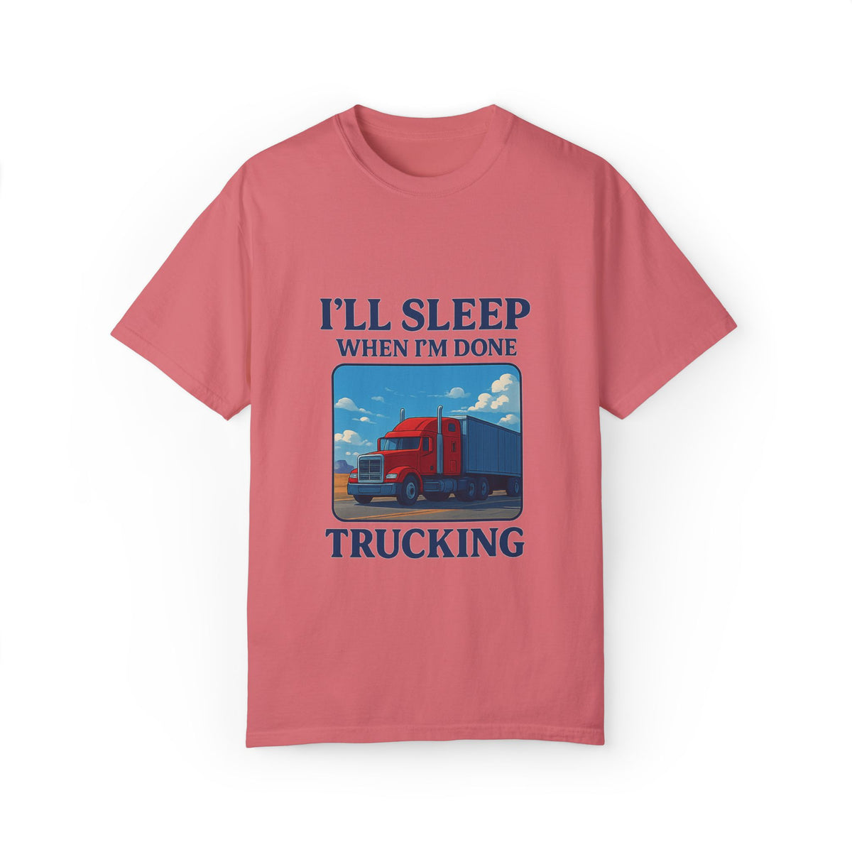 White Trucker Life T-Shirt from Printify with bold "I'll Sleep When I'm Done" slogan on front, casual cotton tee for truck enthusiasts.