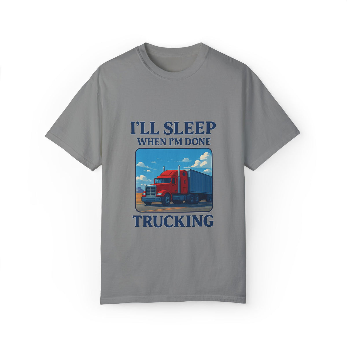 White Trucker Life T-Shirt by Printify featuring bold "I'll Sleep When I'm Done" slogan on front.