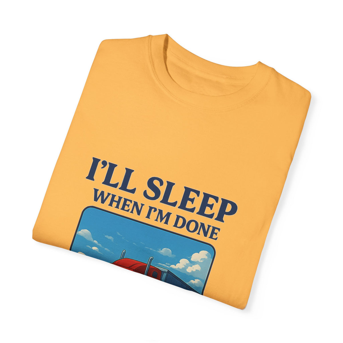 White Trucker Life T-Shirt by Printify featuring bold "I'll Sleep When I'm Done" text on front.