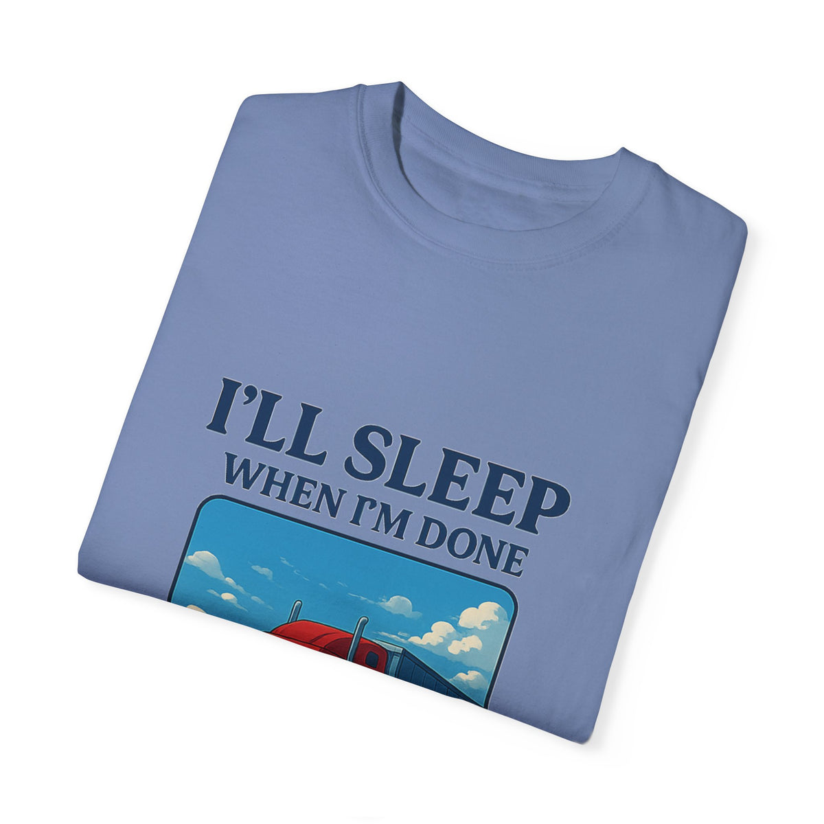 White Trucker Life T-Shirt by Printify featuring bold slogan "I'll Sleep When I'm Done" on front.
