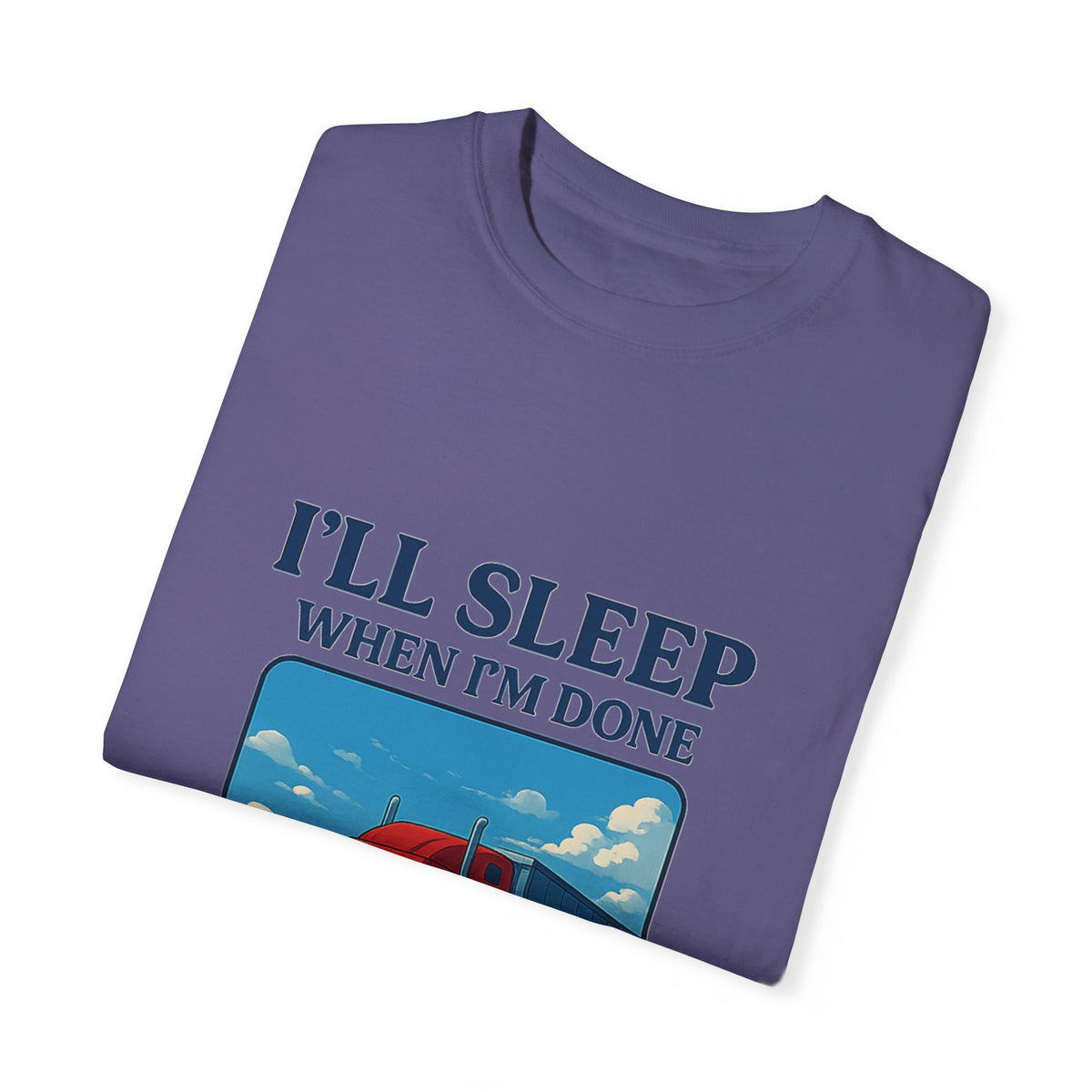 White Trucker Life T-Shirt from Printify with humorous "I'll Sleep When I'm Done" print, casual crew neck design.