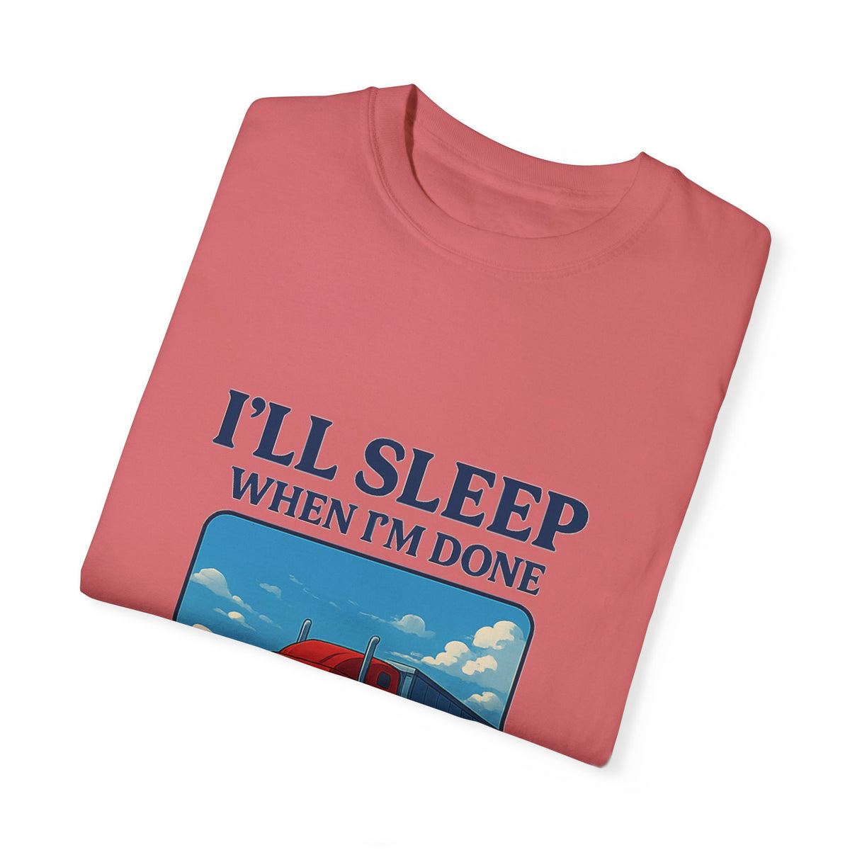 White Trucker Life T-Shirt from Printify with humorous "I'll Sleep When I'm Done" slogan, casual cotton crewneck design.
