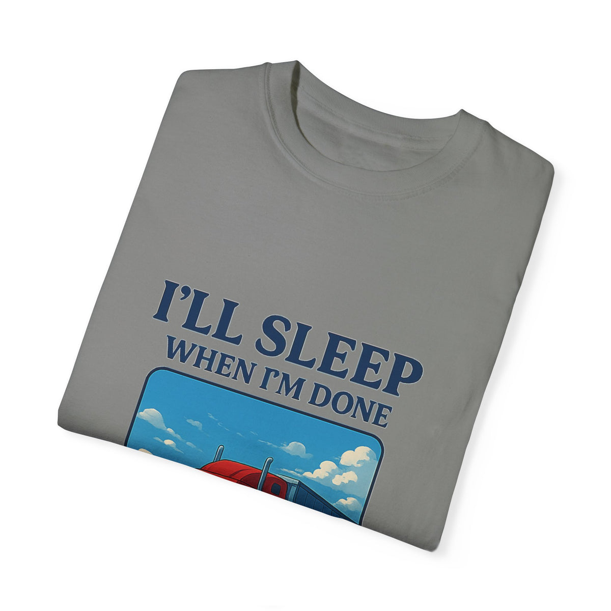 White Trucker Life T-Shirt by Printify featuring bold text "I'll Sleep When I'm Done" on the front.