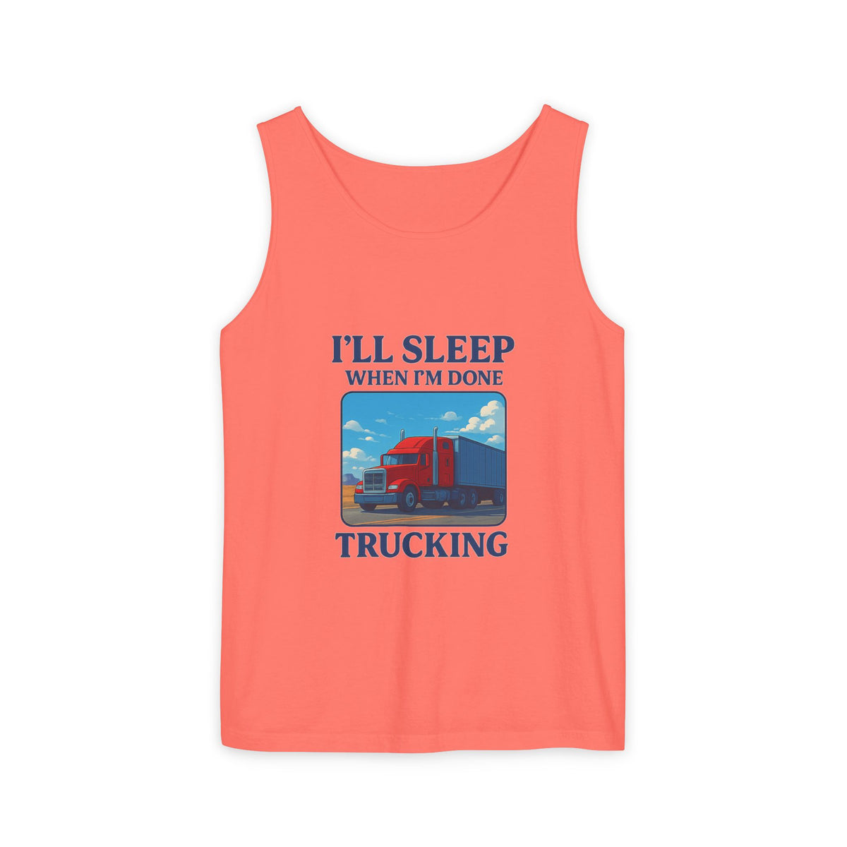 Chambray trucking humor tank top by Printify featuring the phrase "I'll sleep when I'm done" on the front.