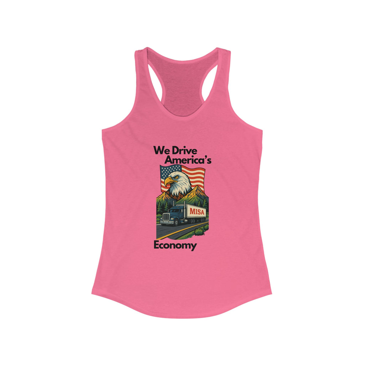 Hot pink patriotic women's racerback tank top by Printify featuring "We Drive America's Economy" slogan.